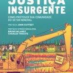 Colocando a mineração no seu devido lugar: Livro Justiça Insurgente de autora canadense Joan Kuyek é lançado no Brasil