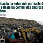 Reivindicação de soberania por parte do Ibram é estratégia comum das empresas extrativistas