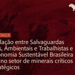 Nota Técnica:  Articulação entre Salvaguardas Sociais, Ambientais e Trabalhistas e a Taxonomia Sustentável Brasileira (TSB) no setor de minerais críticos e estratégicos